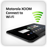 Connect to WiFi on Motorola XOOM | Android