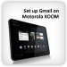 How to set up Gmail Account on Motorola XOOM Tablet