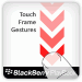 Touch Sensitive Frame Gestures of BlackBerry PlayBook