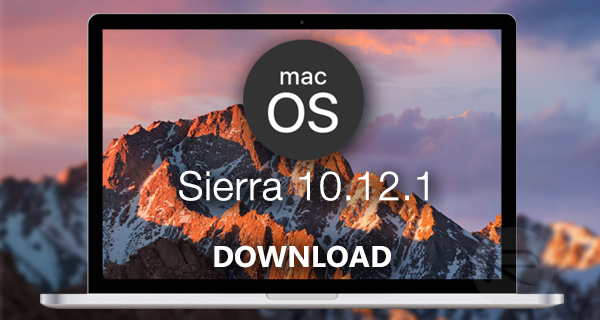 Apple Launch Final version of macOS Sierra 10.12.1 for Mac