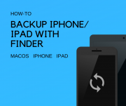 Backup iPhone or iPad with Finder on macOS
