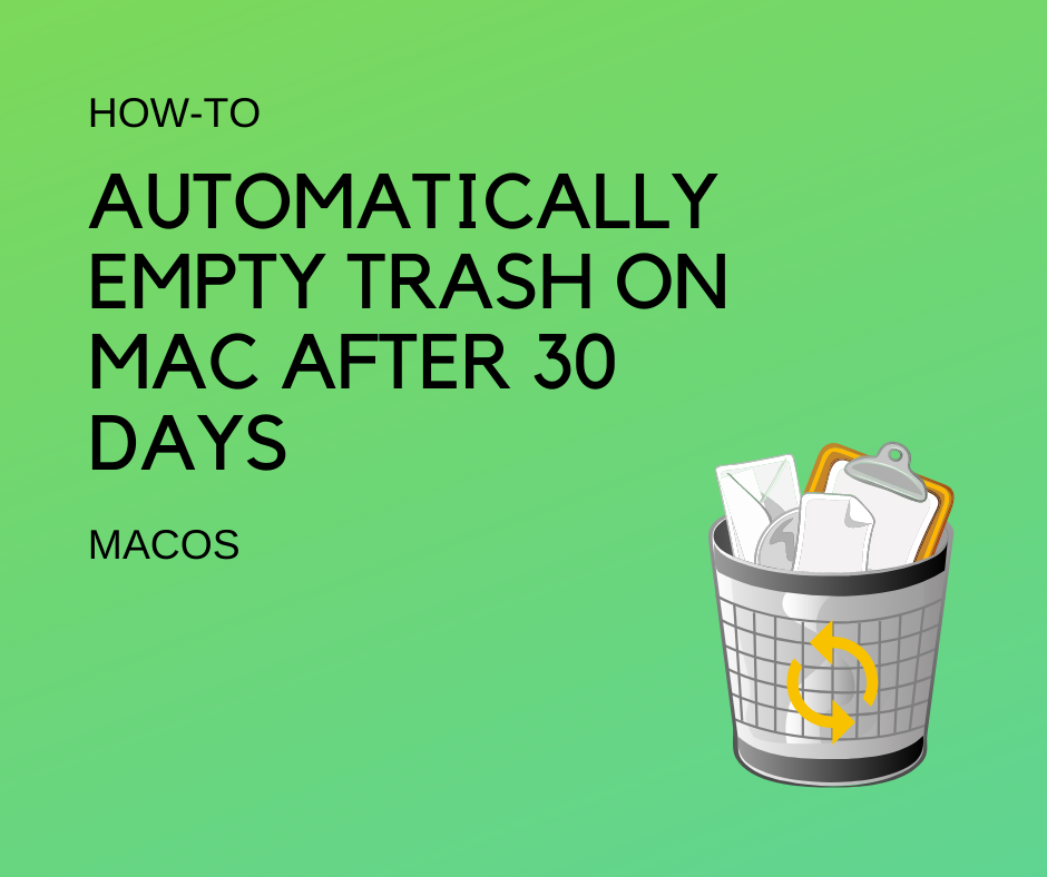 How to Automatically Empty Trash on Mac After 30 Days