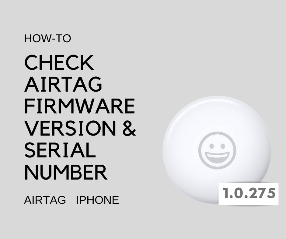 How to check AirTag Firmware version and Serial Number
